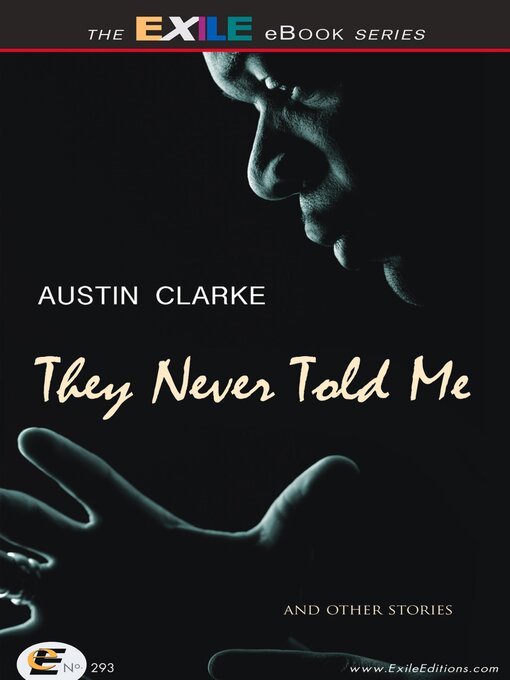 Title details for They Never Told Me by Austin Clarke - Available